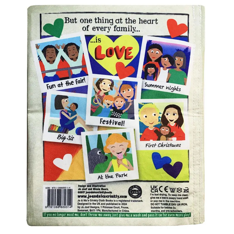 The Crinkly Cloth Book What Makes A Family features a vibrant cover with cartoon families celebrating at fairs, festivals, parks, and their first Christmas. It’s a perfect baby gift and reads: "But one thing at the heart of every family... is LOVE.