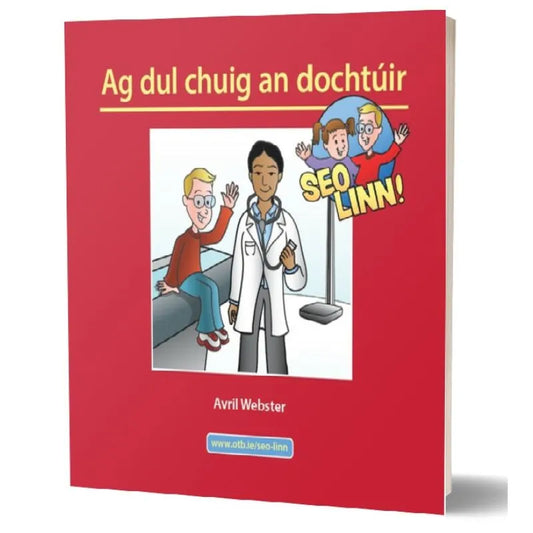 A rendered image of a book titled "Seo linn! – Scéalta Sóisialta Ag dul chuig an dochtúir" by Avril Webster. The cover is red with an illustration of a doctor and a child seated on an examination table. Two additional children, one blonde and one with dark hair, wave from an inset picture labeled "SEO LINN!"—a perfect children's book for language development.