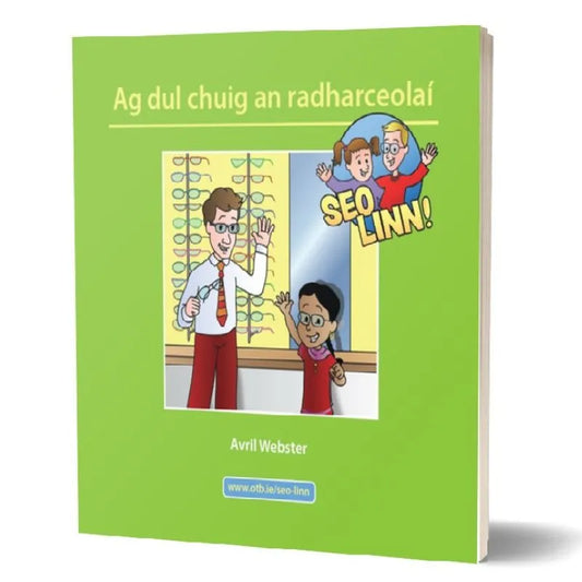 The image shows the cover of a children's book titled "Seo linn! – Scéalta Sóisialta Ag dul chuig an radharceolaí" by Avril Webster. The green cover features an illustration of a man and a child, both wearing glasses, with a speech bubble saying "SEO LINN!" at the top right, promoting language development and confidence-building.