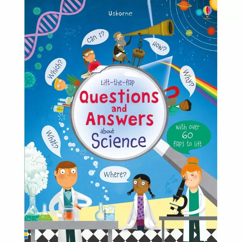 An interactive book, Usborne Lift-the-flap Questions and Answers about Science, filled with flaps revealing the answers to life's questions in science.