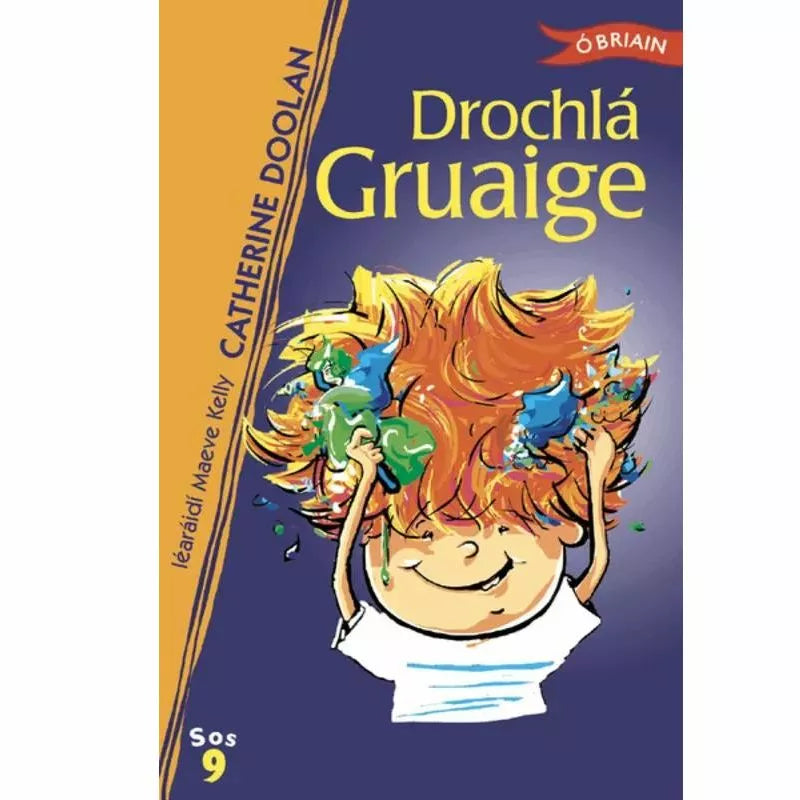 I am searching for a Drochlá Gruaige that celebrates the love of reading. Specifically, I am interested in finding an Irish language book with the title Drochlá Gruaige.